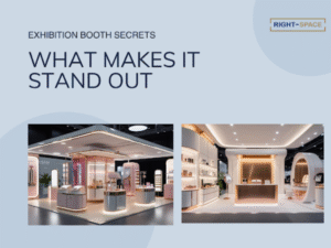 Exhibition Booth Secrets: What Makes It Stand Out