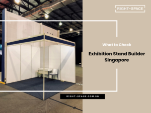 Exhibition Stand Builder Singapore: What to Check