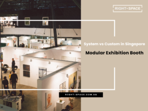 Modular Exhibition Booth System vs Custom in Singapore