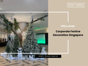 Corporate Festive Decoration Singapore: Office Guide